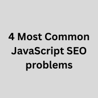 4 Most Common JavaScript SEO problems